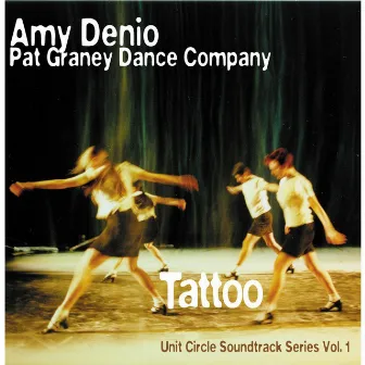 Unit Circle Soundtrack Series, Vol. 1: Tattoo by Amy Denio