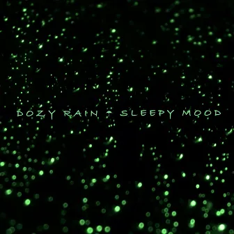 Dozy Rain by Sleepy Mood