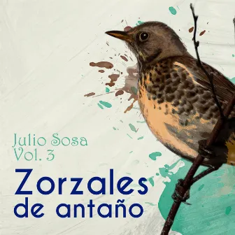 Zorzales de Antaño - Julio Sosa, Vol. 3 by Armando Pontier