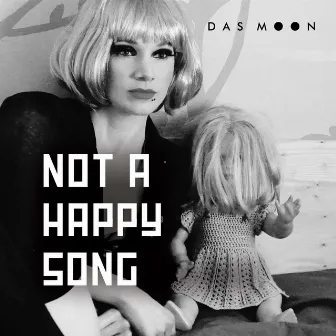 Not a Happy Song by Das Moon