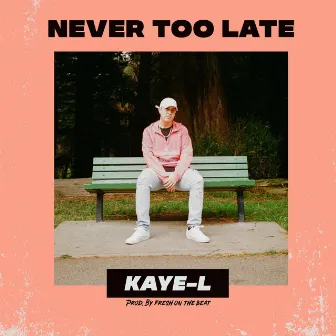 Never Too Late by Kaye-L