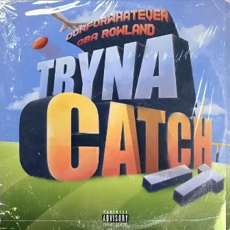 Tryna Catch It by Donforwhatever