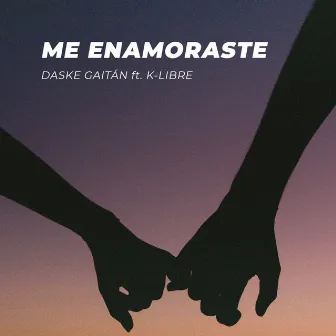 Me Enamoraste by Daske Gaitán