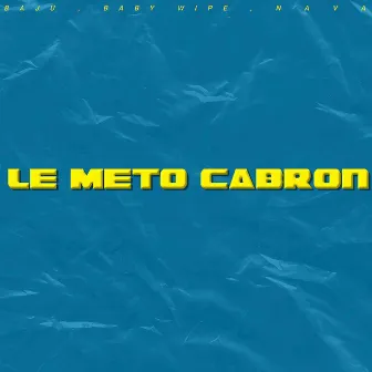 Le meto cabron by N A V A