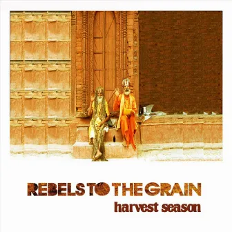 Harvest Season by Rebels To The Grain