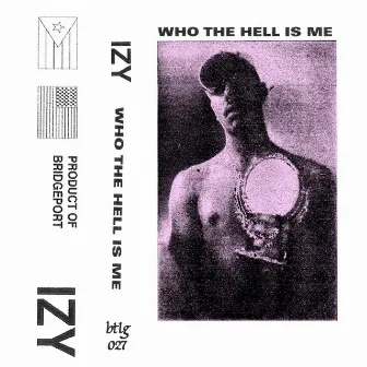 Who The Hell Is Me by Izy