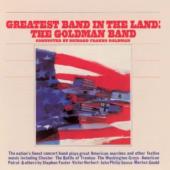 Greatest Band In The Land! by The Goldman Band