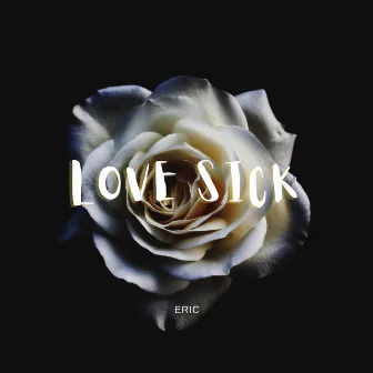 Love Sick by Eric Music