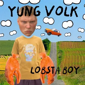 Lobsta Boy by Yung Volk