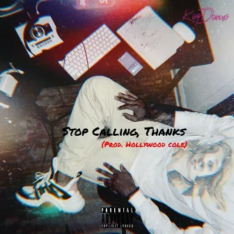 Stop Calling, Thanks by keyDeaux