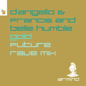 Gold (D'Angello & Francis Future Rave Mix) by Belle Humble