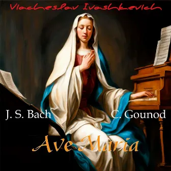 Ave Maria by C. Gounod