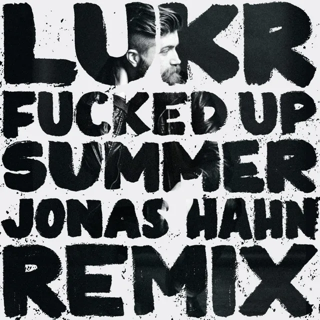 Fucked Up Summer (Remix) [feat. Jonas Hahn]