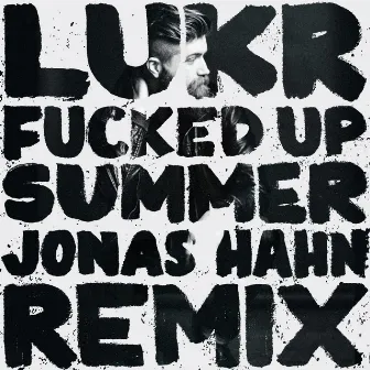 Fucked Up Summer (Remix) [feat. Jonas Hahn] by Lukr