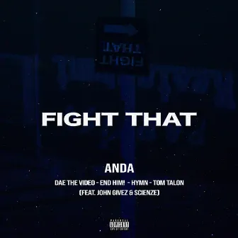 FIGHT THAT by ANDA