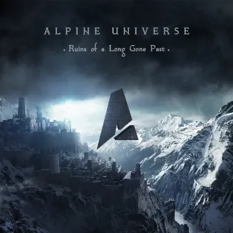 Ruins of a Long Gone Past by Alpine Universe