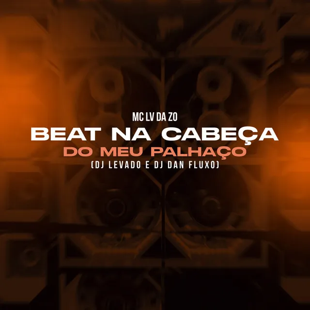 Beat na Cabeça do Meu Palhaço