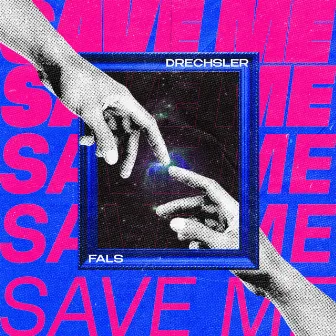 Save Me by DRECHSLER