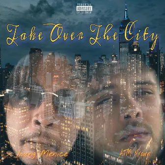 Take Over The City by Young Menice