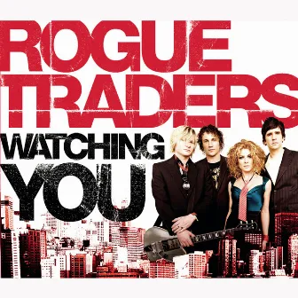 Watching You by Rogue Traders