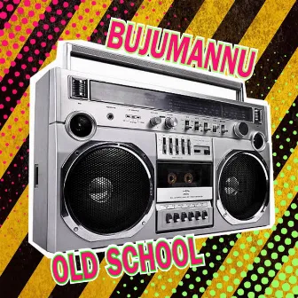 OLD SCHOOL by Bujumannu