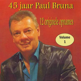 45 Jaar Paul Bruna by Paul Bruna