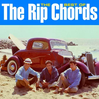 The Best Of The Rip Chords by The Rip Chords