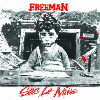 Sous la mine by Freeman