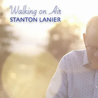 Walking on Air by Stanton Lanier