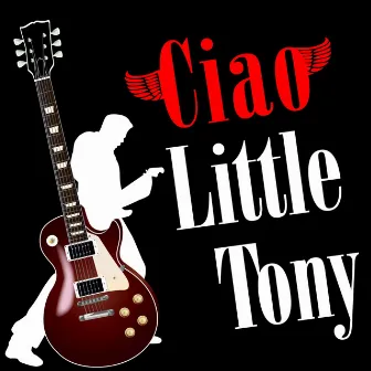 Ciao Little Tony by Little Tony