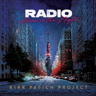 Radio: Alone in the Night by Kirk Pasich Project