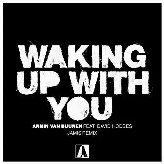 Waking Up With You (Jamis Remix) by Jamis