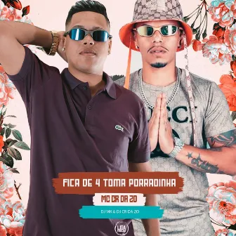 Fica de 4 Toma Porradinha by Dj Mk