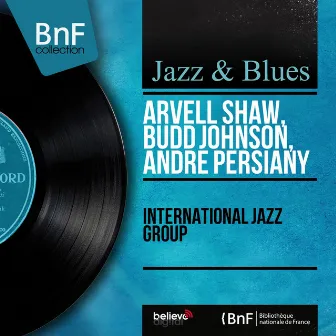 International Jazz Group (feat. Taft Jordan, Vic Dickenson, George Berg, Gus Johnson) [Mono Version] by Arvell Shaw