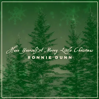 Have Yourself a Merry Little Christmas by Ronnie Dunn