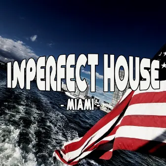 Inperfect House Miami by DJ Global Byte