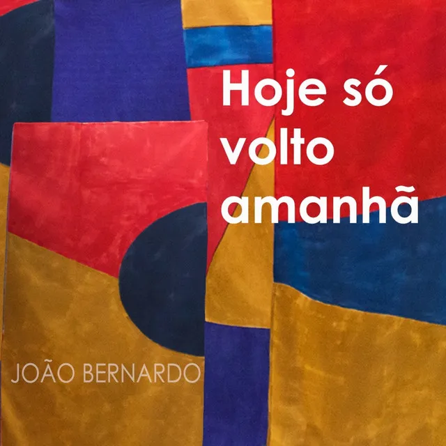 Hoje Só Volto Amanhã