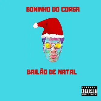 Bailão de Natal by Boninho Do Corsa