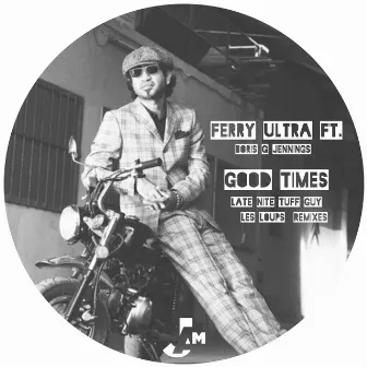 Good Times by Ferry Ultra