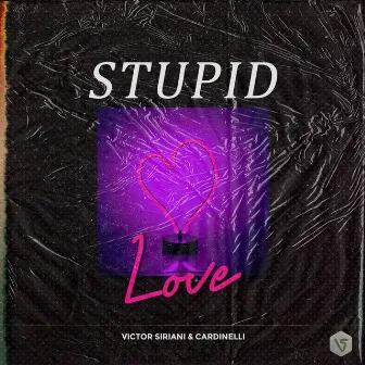 Stupid Love by Cardinelli