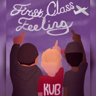 FirstClassFeeling by KUB