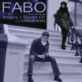 Where I Stand (Remixes) (feat. Lostcause) by Fabo