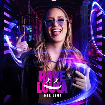 RAVE LOUCA by Deb Lima