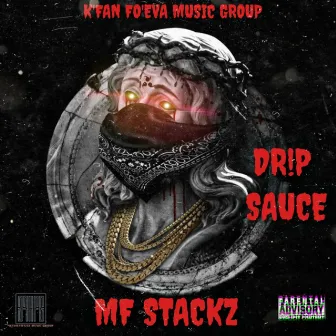 Drip Sauce by MF Stackz