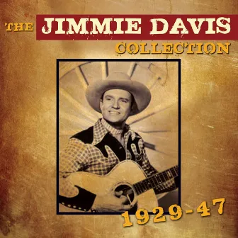 The Jimmie Davis Collection 1929-47 by Jimmie Davis