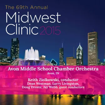 2015 Midwest Clinic: Avon Middle School Chamber Orchestra (Live) by Avon Middle School Chamber Orchestra