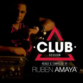 Club Session by Ruben Amaya