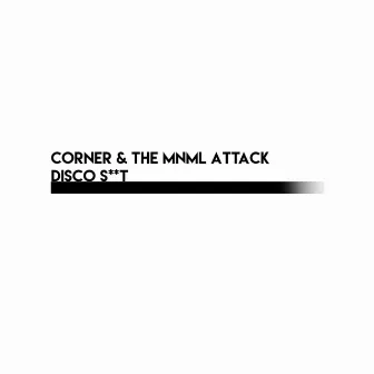 Disco Shit by The MNML Attack