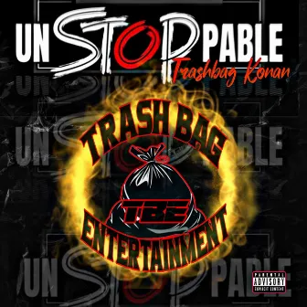 Unstoppable by TrashBag Konan