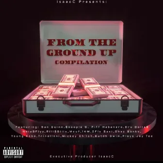 From The Ground Up Compilation by Isaac C